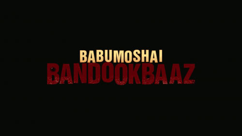 Babumoshai Bandookbaaz full movie download