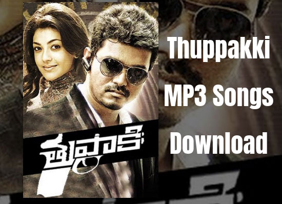 Best Way for Thuppakki Songs Download in MP3 for FREE