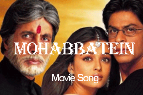 mohabbatein movie hd video songs download