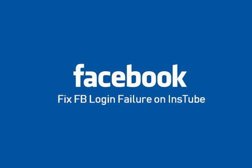 Solve: FB Login Failure on InsTube or 3rd Party Apps