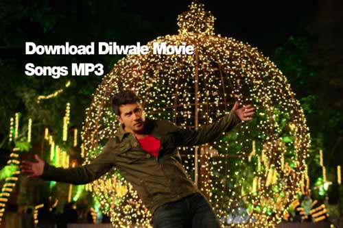 download Dilwale songs MP3