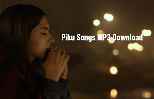 Piku MP3 songs download