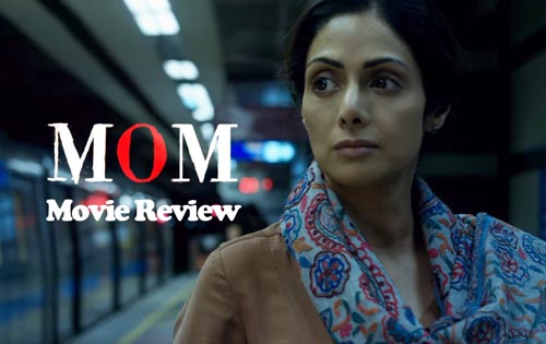 Mom 2017 movie review