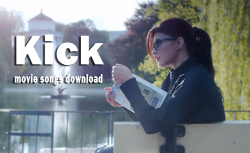 kick movie songs mp3 download