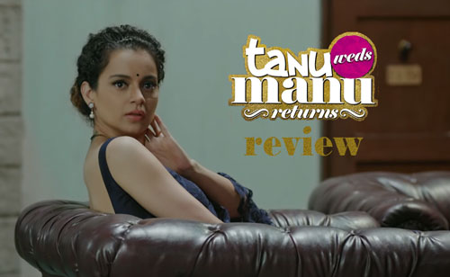Tanu Weds Manu Returns movie review