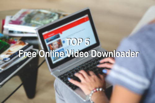 Top 5 Fast and Free Youtube Downloader Online