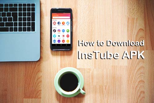 how to download Instube apk