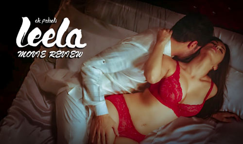 Ek Paheli Leela movie review