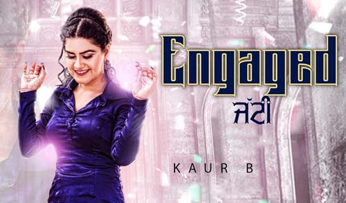 Engaged-Jatti-Kaur-B-new-Punjabi-songs-2018-download