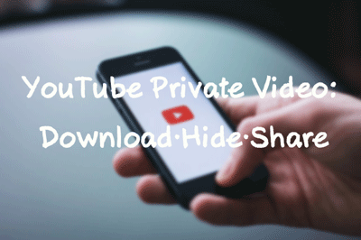 YouTube Private Video: How to Download/Hide/Share- InsTube