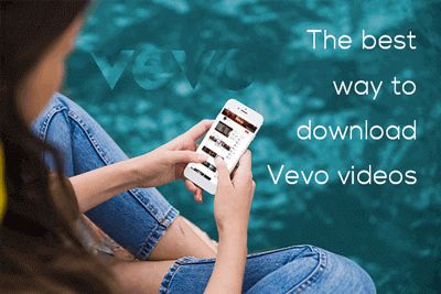 Vevo Music Videos: How to Download Free MVs from Vevo