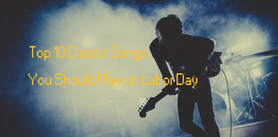 classic-songs-Labor-Day-2018
